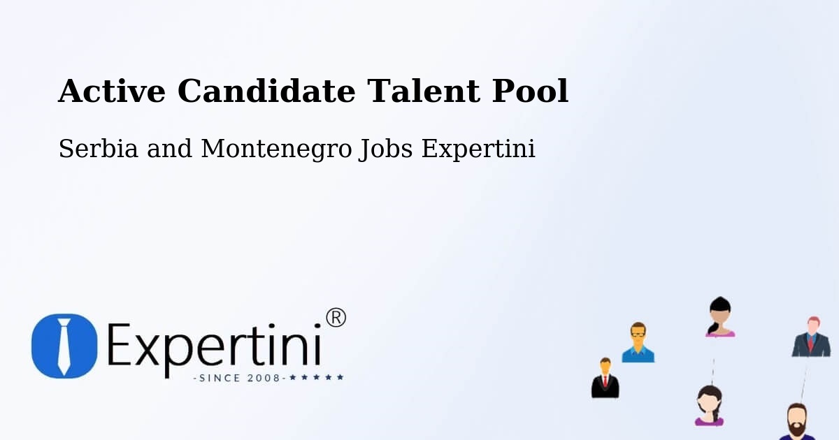 Active Candidate Talent Pool – Sicamous - Serbia and Montenegro Jobs Expertini