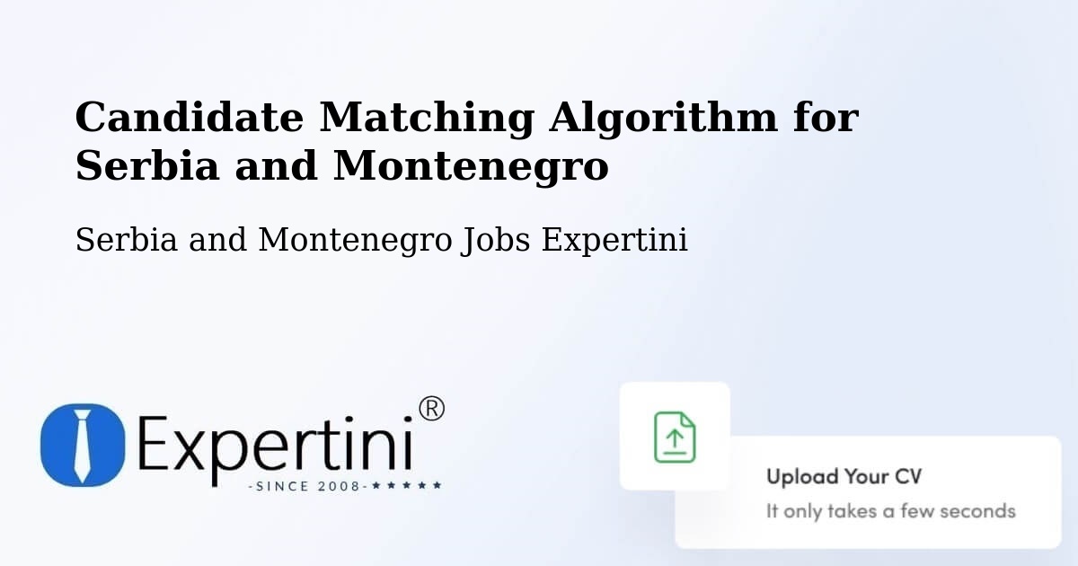 Candidate Matching Algorithm Overview – Sicamous - Serbia and Montenegro Jobs Expertini
