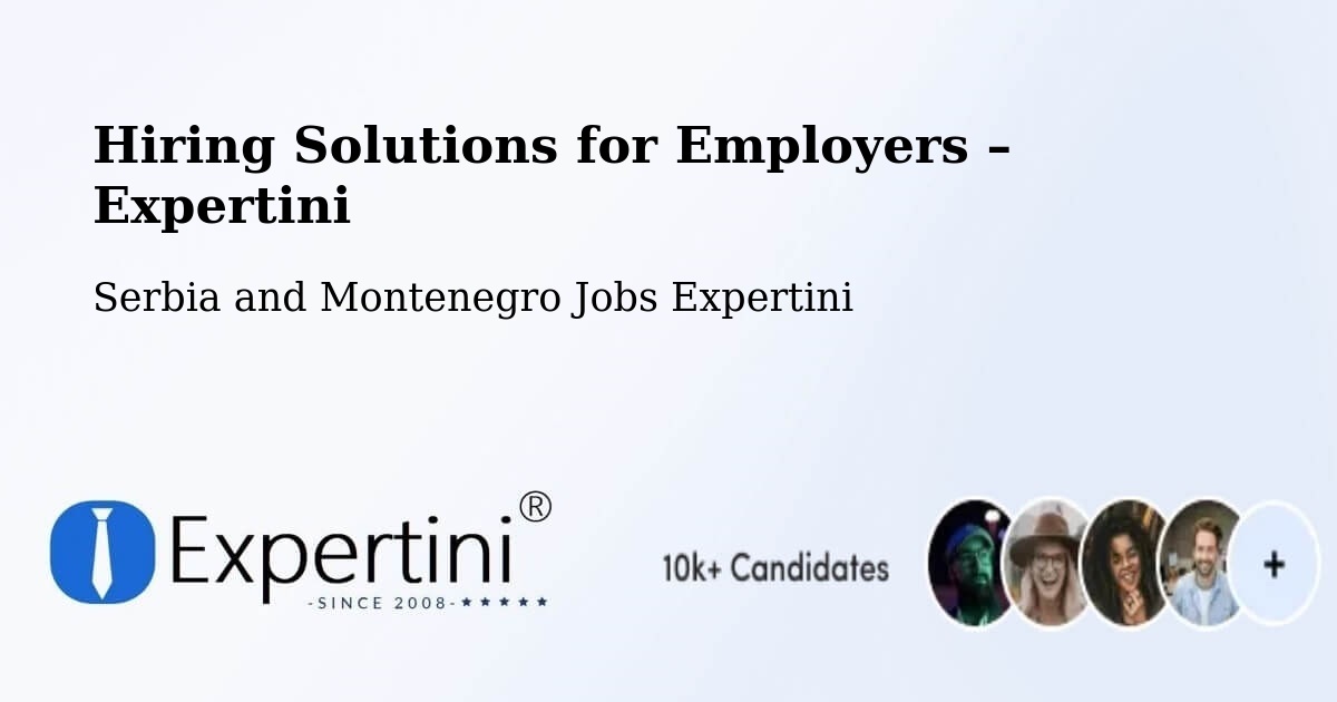 Hiring Solutions for Employers in Sicamous - Sicamous, Serbia and Montenegro Jobs Expertini