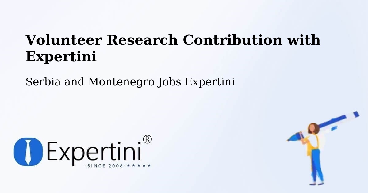 Volunteer Research Contribution Program – Sicamous - Serbia and Montenegro Jobs Expertini